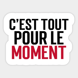 Cult Quote - 'That's All For The Moment Sticker